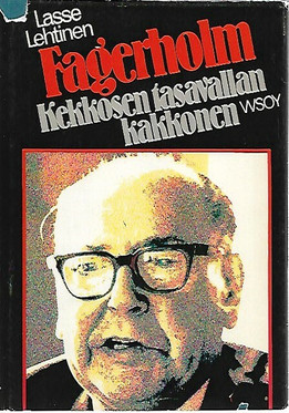 Lehtinen Lasse: Fagerholm - Kekkosen tasavallan kakkonen