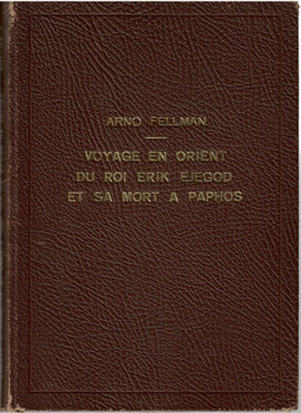   Fellman, Arno: Voyage en orient du roi Erik Ejegod et sa mort á Paphos
