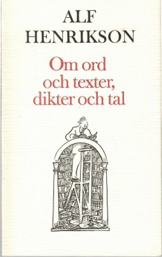 Henrikson, Alf: Om ord, och texter, dikter och tal