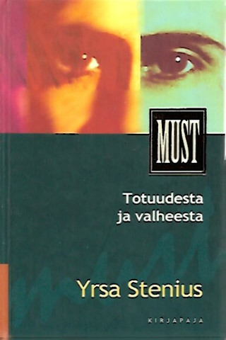 Stenius Yrsa: Totuudesta ja valheesta