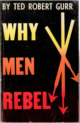 Gurr Ted Robert: Why men rebel