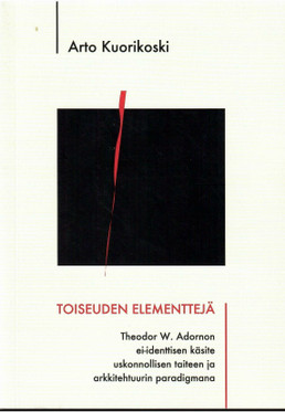 Kuorikoski, Arto: Toiseuden elementtejä : Theodor W. Adornon ei-ide...