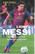 Caioli Luca: Lionel Messi : poika, josta tuli jalkapallolegenda
