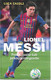 Caioli Luca: Lionel Messi : poika, josta tuli jalkapallolegenda