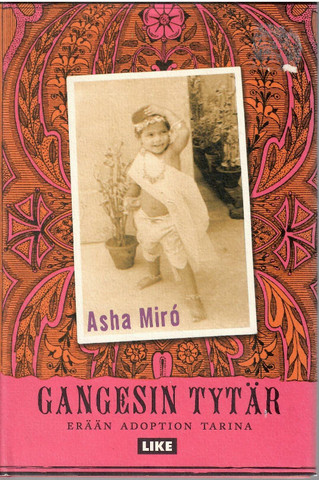 Miró, Asha: Gangesin tytär : erään adoption tarina 