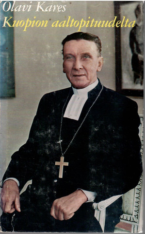 Kares, Olavi: Kuopion aaltopituudelta - puheita 1960 -luvulta.