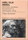 Niiranen, Timo: Axel Olai Heikel : suomalais-ugrilaisen kansatiete...