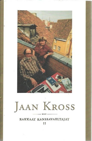 Kross Jaan: Rakkaat kanssavaeltajat I-II