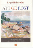 Holmström, Roger: Att ge röst : omvärld och identitet i några nylä...