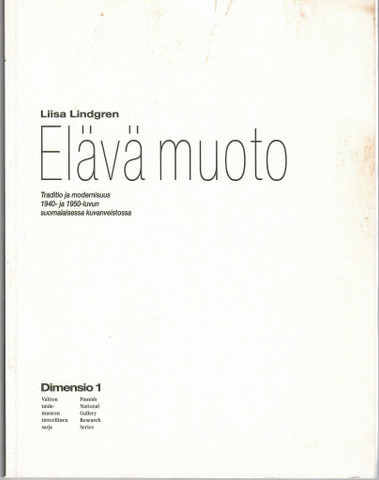 Lindgren, Liisa: Elävä muoto : traditio ja modernisuus 1940- ja ...