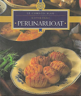 Halsey Kay (toim.): Le Cordon Bleu - Kotikokki - Perunaruoat
