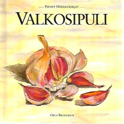 Broderick Orla: Pienet herkkukirjat - Valkosipuli