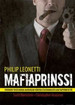 Leonetti, Philip: Mafiaprinssi : verinen tositarina Amerikan ...