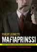 Leonetti, Philip: Mafiaprinssi : verinen tositarina Amerikan ...