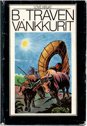  Traven, B.: Vankkurit 