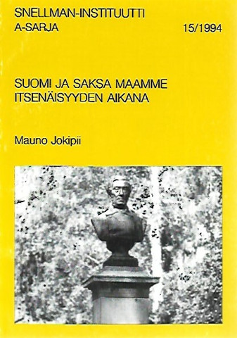 Jokipii Mauno: Suomi ja Saksa maamme itsenäisyyden aikana