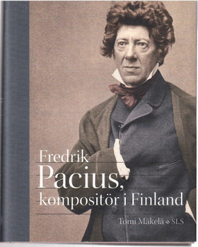 Mäkelä, Tomi: Fredrik Pacius, kompositör i Finland