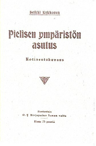 Kokkonen Heikki: Pielisen ympäristön asutus - Kotiseutukuvaus