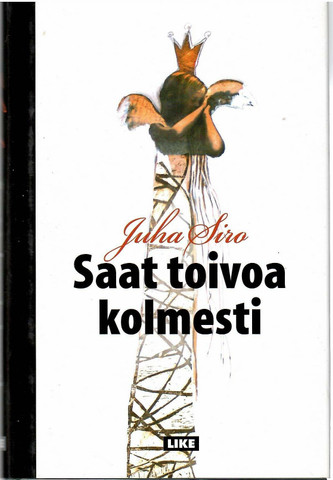 Siro, Juha: Saat toivoa kolmesti