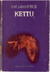 Lawrence, D. H.: Kettu 
