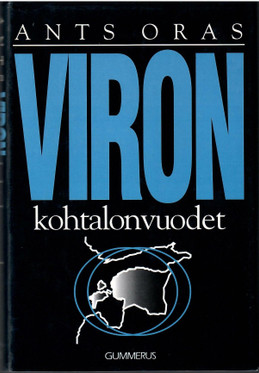 Oras, Ants: Viron kohtalonvuodet : Viron kansan vaiheet vv. 1939-1944