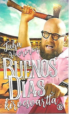 Vuorinen Juha: Buenos dias kirvesvartta