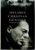 Arnstad Henrik: Spelaren Christian Günther : Sverige under andra världskriget