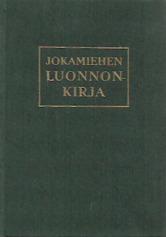 Andrade E. N. - Huxley Julian - Eskola Pentti: Jokamiehen Luonnonkirja