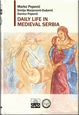 Popović, Marko et al: Daily life in medieval Serbia