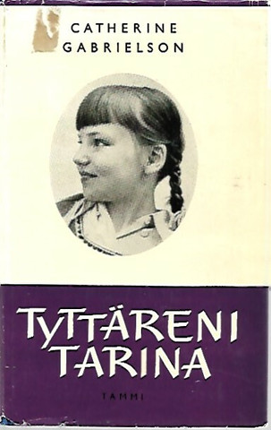 Gabrielson Gatherine: Tyttäreni tarina