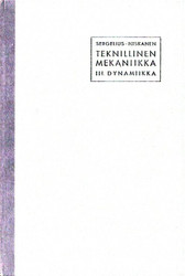 Sergelius - Niskanen: Teknillinen mekaniikka III. Dynamiikka