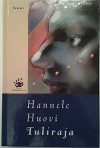 Huovi Hannele: Tuliraja