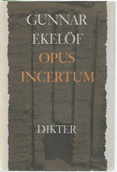 Ekelöf, Gunnar: Opus incertum