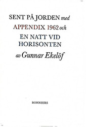 Eklöf Gunnar: Sent på jorden med Appendix 1962 och En natt vid horisonten