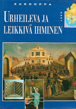 Eurooppa - Urheileva ja leikkivä ihminen