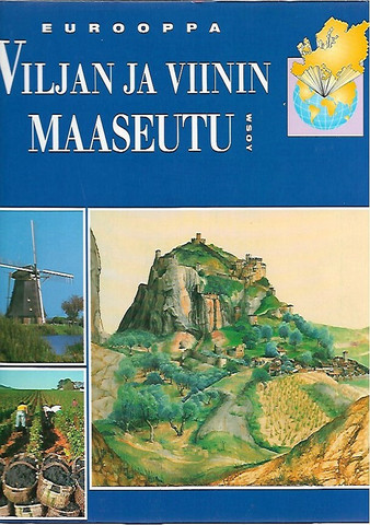Eurooppa - Viljan ja viinin maaseutu