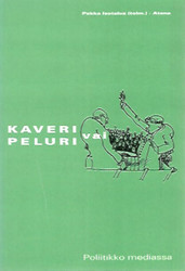 Isotalus Pekka (toim.): Kaveri vai peluri - Poliitikko mediassa