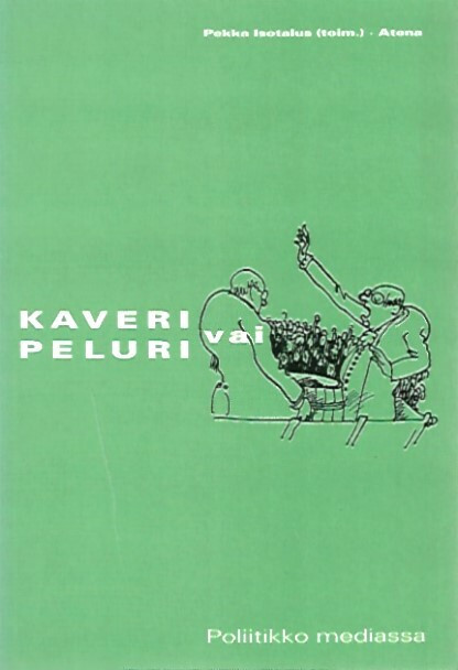 Isotalus Pekka (toim.): Kaveri vai peluri - Poliitikko mediassa