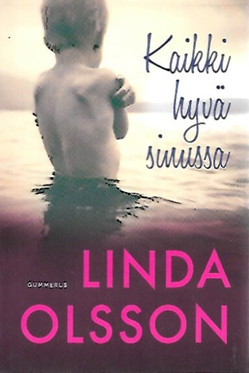 Olsson Linda: Kaikki hyvä sinussa