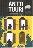 Tuuri Antti: Pitelemättömät