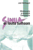 McDowell Josh: Sinua ei luotu turhaan