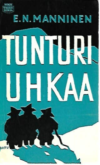 Manninen, E. N.: Tunturi uhkaa : romaani lappalaisista