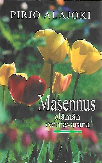 Alajoki Pirjo: Masennus elämän voimavarana