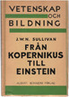 Sullivan, J. W. N.: Från Kopernikus till Einstein