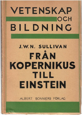 Sullivan, J. W. N.: Från Kopernikus till Einstein