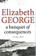 George, Elizabeth: A Banquet of Consequences: A Lynley Novel 