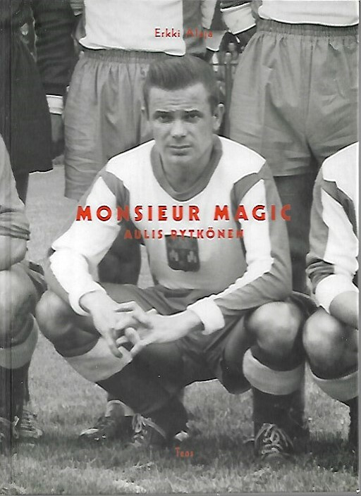 Alaja Erkki: Monsieur Magic - Aulis Rytkönen