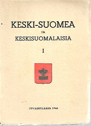 Keski-Suomea ja keskisuomalaisia I - Keskisuomalaisen osakunnan 15-vuotisjulkaisu