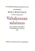 64 ensimmäistä sivua akateemikko Mika Waltarin uudesta romaanista Valtakunnan salaisuus joka ilmestyy joulukuun ensimmäisellä viikolla 1959