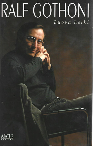 Gothóni, Ralf: Luova hetki : esseitä matkallaolosta musiikissa